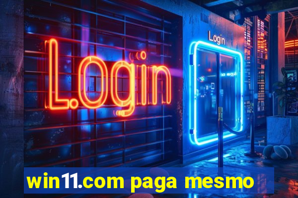 win11.com paga mesmo